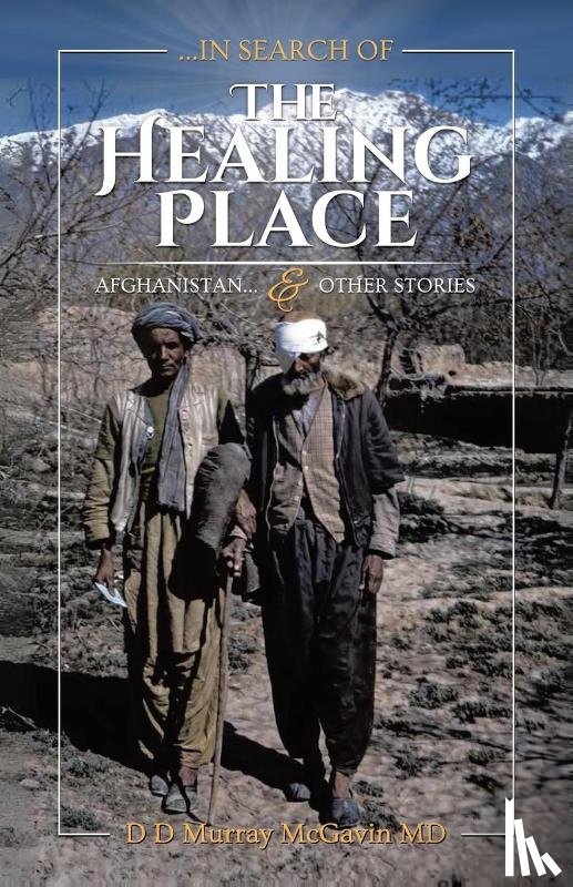 McGavin MD, D D Murray - ...in search of THE HEALING PLACE