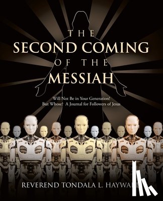 Hayward, Reverend Tondala L. - Reverend Tondala L Hayward: Second Coming of the Messiah