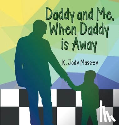 Massey, K. Jody - Daddy and Me, When Daddy is Away