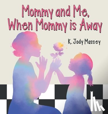 Massey, K. Jody - Mommy and Me, When Mommy is Away