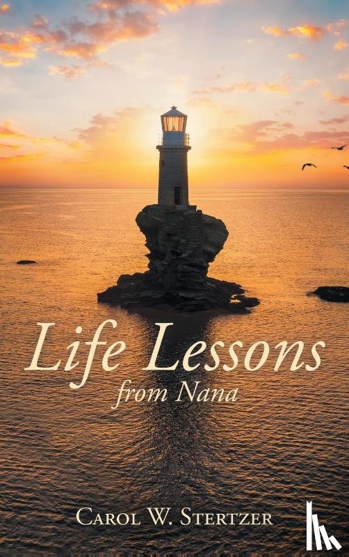 Stertzer, Carol W. - Life Lessons from Nana