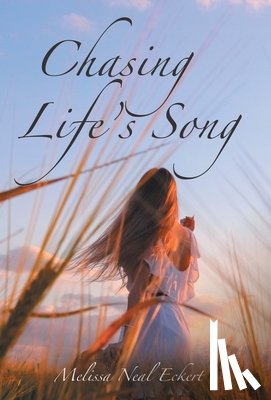 Eckert, Melissa Neal - Eckert, M: Chasing Life's Song