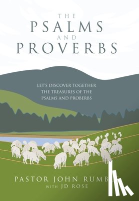 Rumble, Pastor John - Rumble, P: Psalms and Proverbs