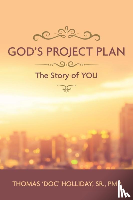 Holliday Sr. PMP, Thomas 'Doc' - God's Project Plan