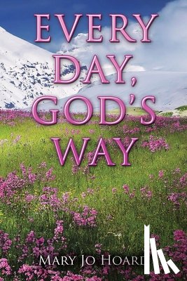 Hoard, Mary Jo - EVERY DAY, GOD'S WAY