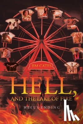 Cates, Jim - Hell, and the Lake of Fire
