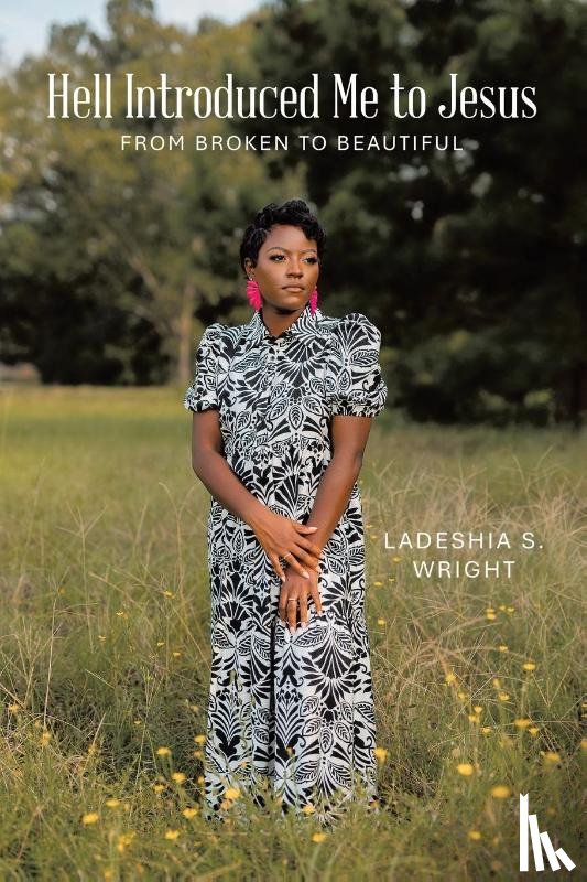 Wright, LaDeshia S. - Hell Introduced Me to Jesus