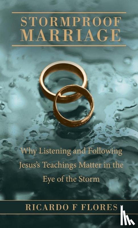 Flores, Ricardo F - Stormproof Marriage