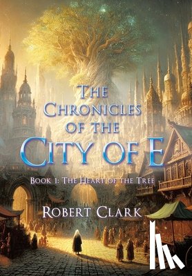 Clark, Robert - Clark, R: Chronicles of the City of E