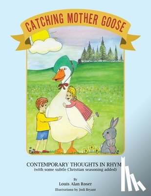 Roser, Louis Alan, Bryant, Jodi - Catching Mother Goose