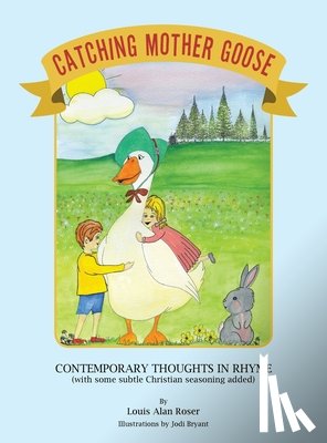 Roser, Louis Alan, Bryant, Jodi - Catching Mother Goose