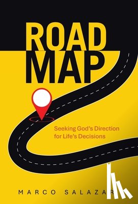 Salazar, Marco - Road Map: Seeking God's Direction for Life's Decisions
