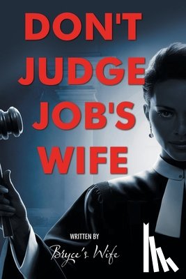 Bryce's Wife - DON'T JUDGE JOB'S WIFE