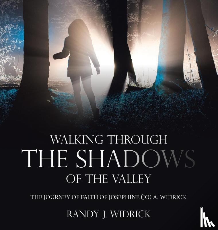 Widrick, Randy J. - Walking Through the Shadows of The Valley