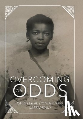 (Pendelton) Green-Byrd, Kalister M. - Overcoming the Odds