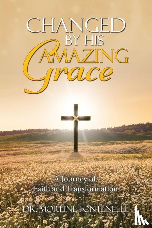 Fontenelle, Moreine - Changed By His Amazing Grace
