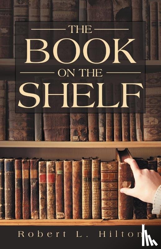 Hilton, Robert L. - The Book on the Shelf