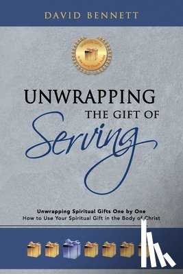 Bennett, David - Unwrapping the Gift of Serving