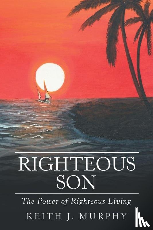 Murphy, Keith J. - Righteous Son