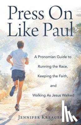 Kreager, Jennifer - Press On Like Paul