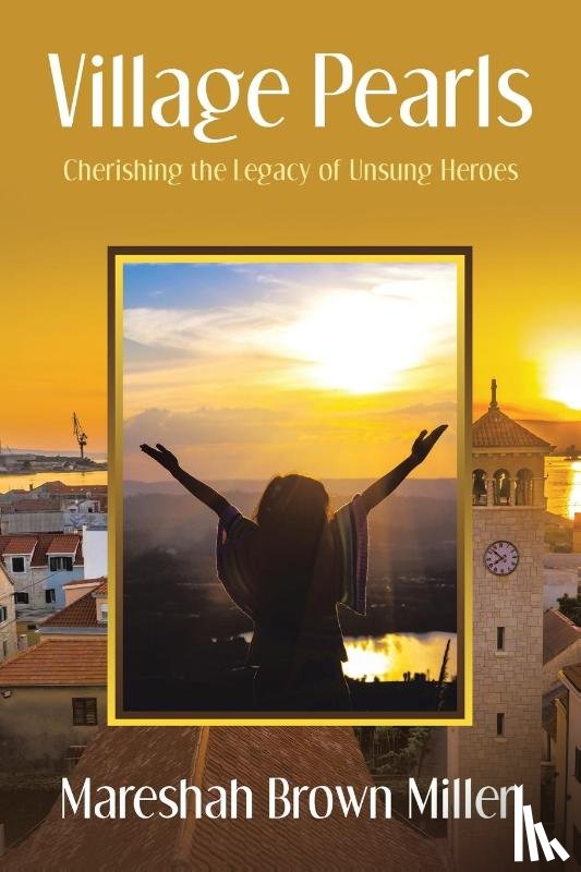 Miller, Mareshah Brown - Village Pearls