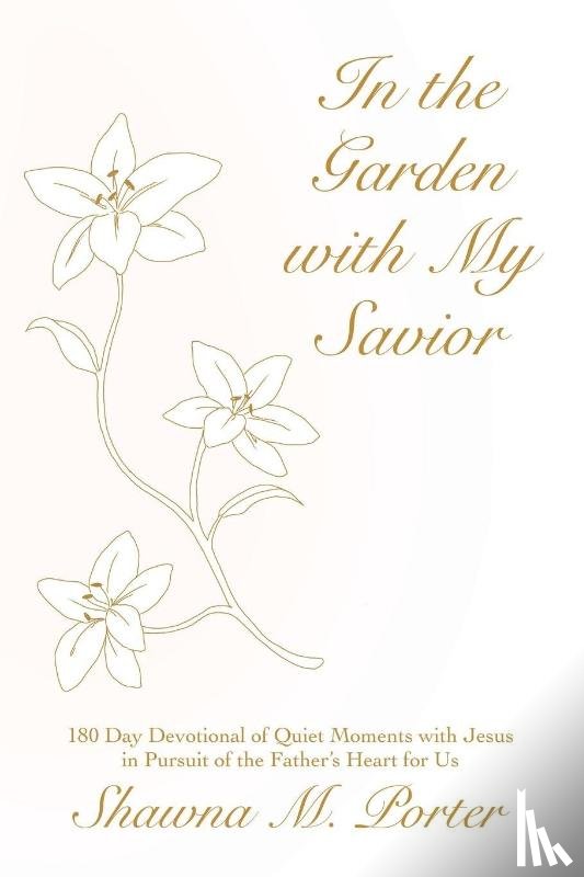 Porter, Shawna M. - In the Garden with My Savior