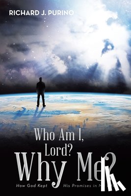 Purino, Richard J. - Who Am I, Lord? Why Me?