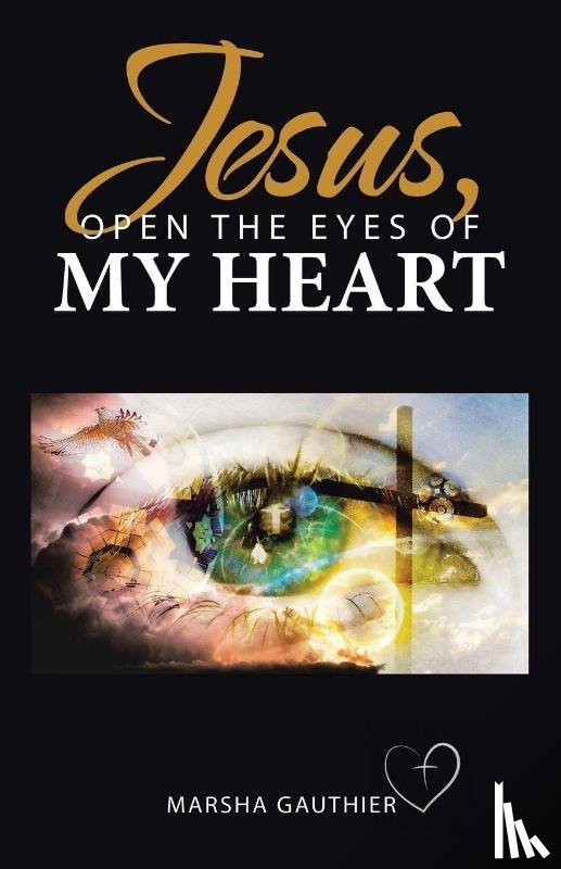 Gauthier, Marsha - Jesus, Open the Eyes of My Heart