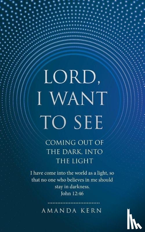 Kern, Amanda - Lord, I Want To See