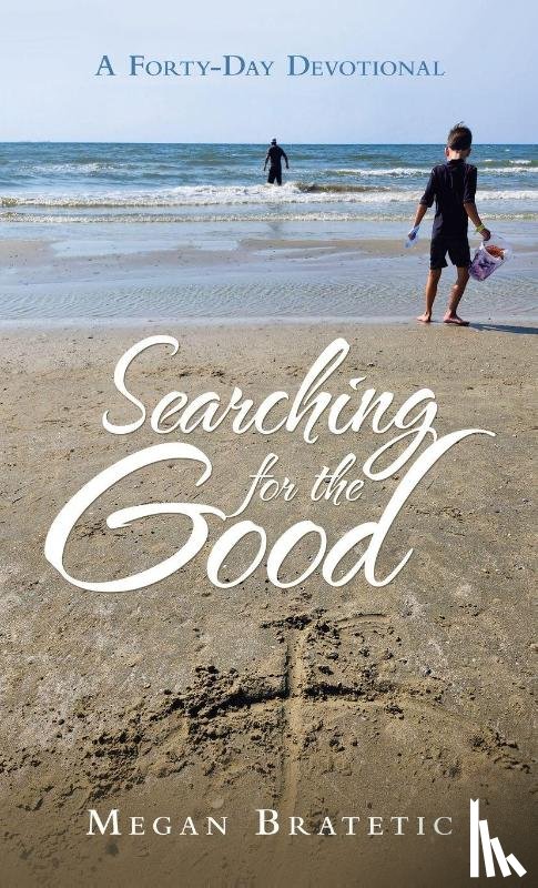 Bratetic, Megan - Searching for the Good