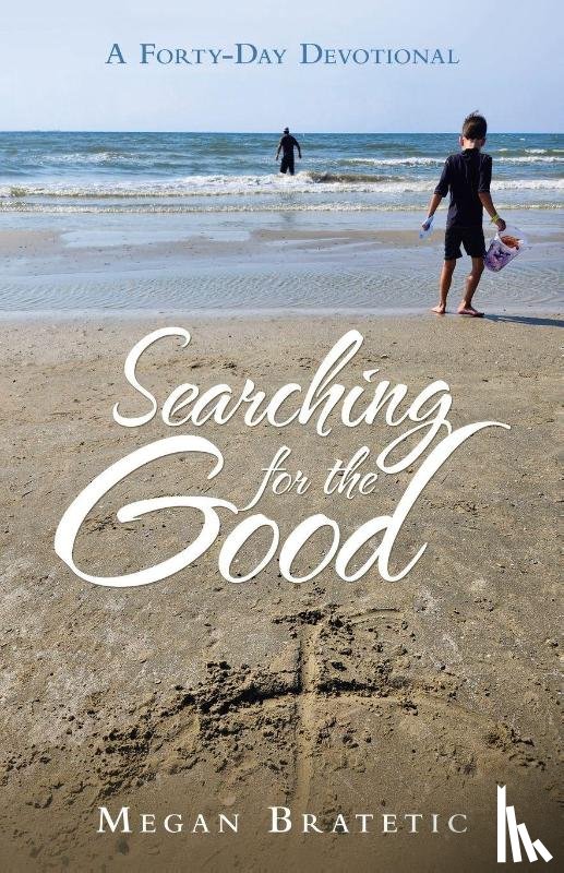 Bratetic, Megan - Searching for the Good