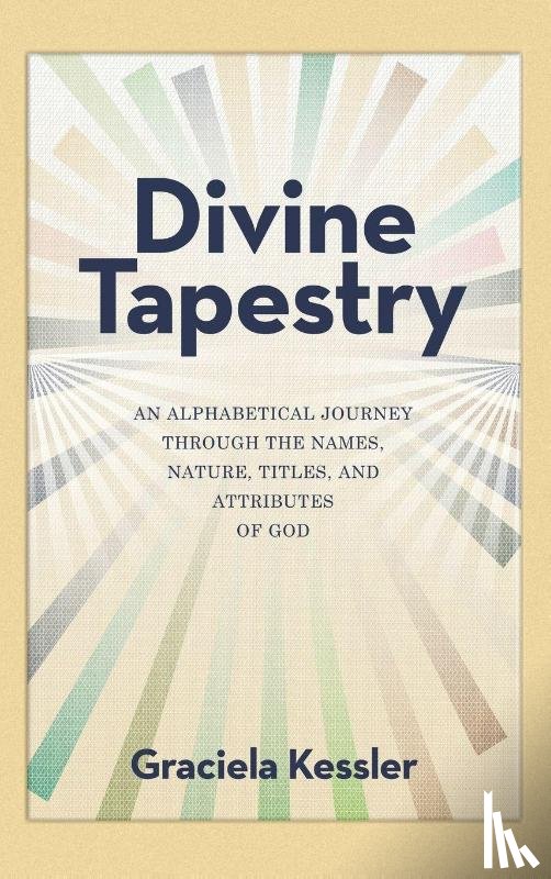 Kessler, Graciela - Divine Tapestry
