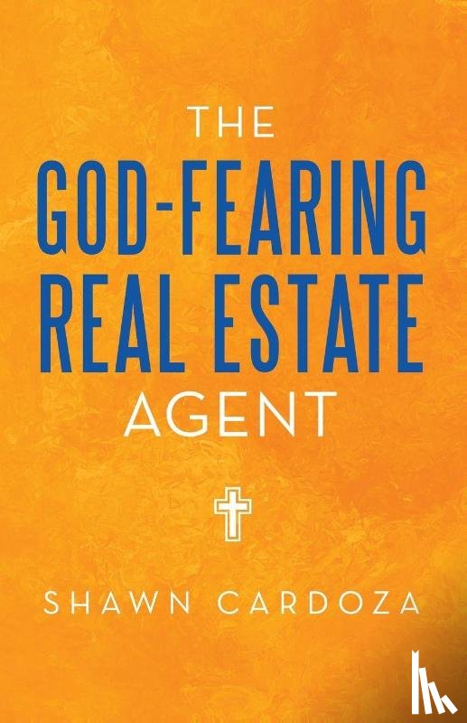 Cardoza, Shawn - The God-Fearing Real Estate Agent