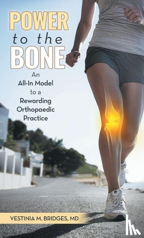 Bridges MD, Vestinia M. - Power to the Bone
