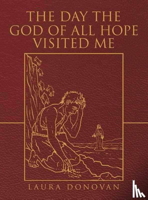 Donovan, Laura - The Day the God of All Hope Visited Me