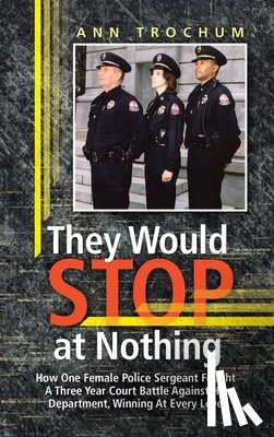 Trochum, Ann - They Would Stop at Nothing