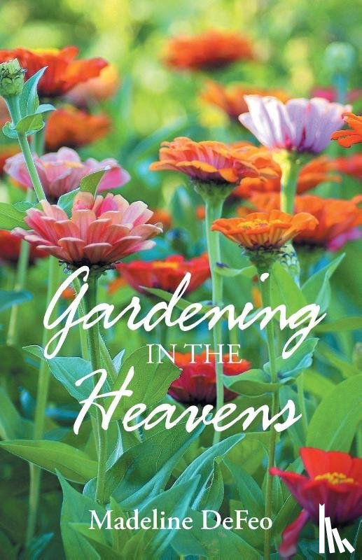 DeFeo, Madeline - Gardening in the Heavens