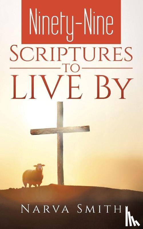 Smith, Narva - Ninety-Nine Scriptures to LIVE By