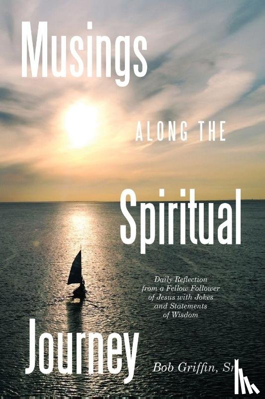 Griffin Sr., Bob - Musings Along the Spiritual Journey