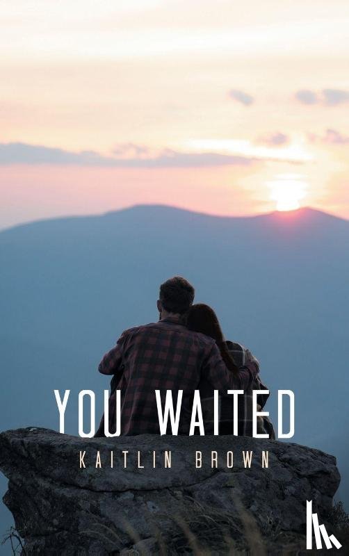 Brown, Kaitlin - You Waited