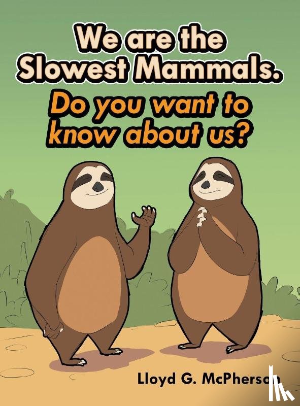 McPherson, Lloyd G. - We Are the Slowest Mammals.