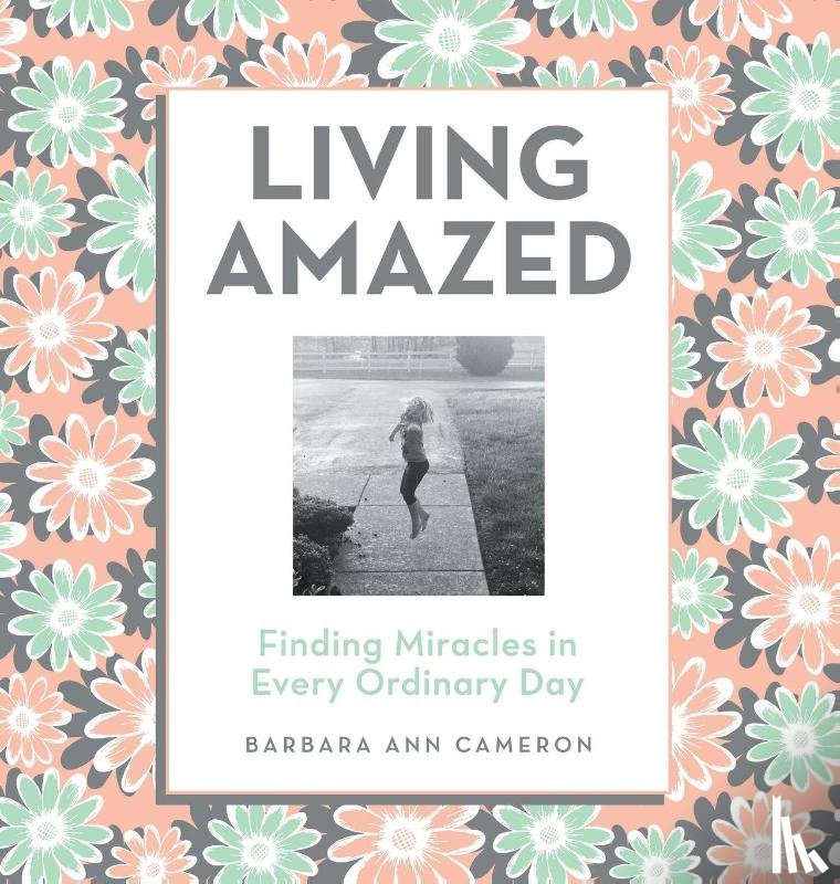Cameron, Barbara Ann - Living Amazed