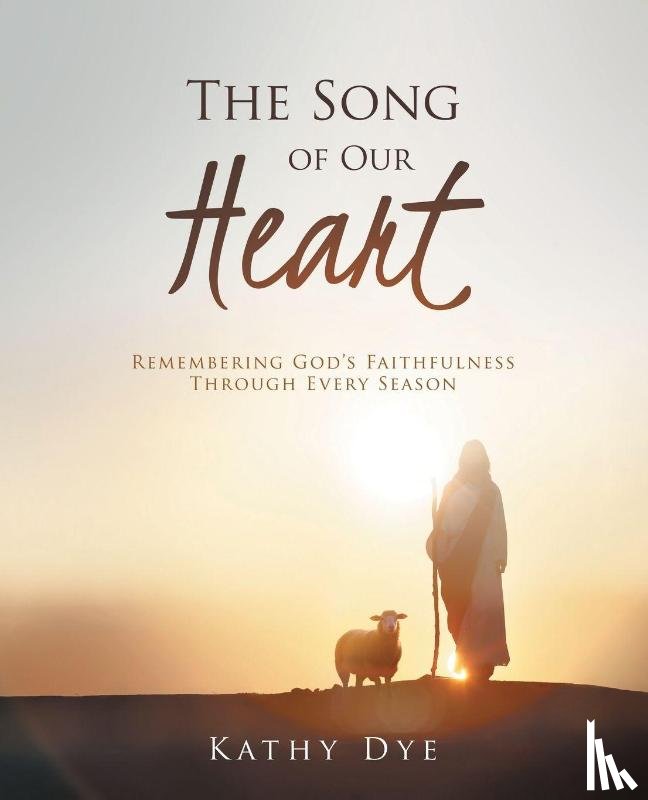 Dye, Kathy - The Song of Our Heart