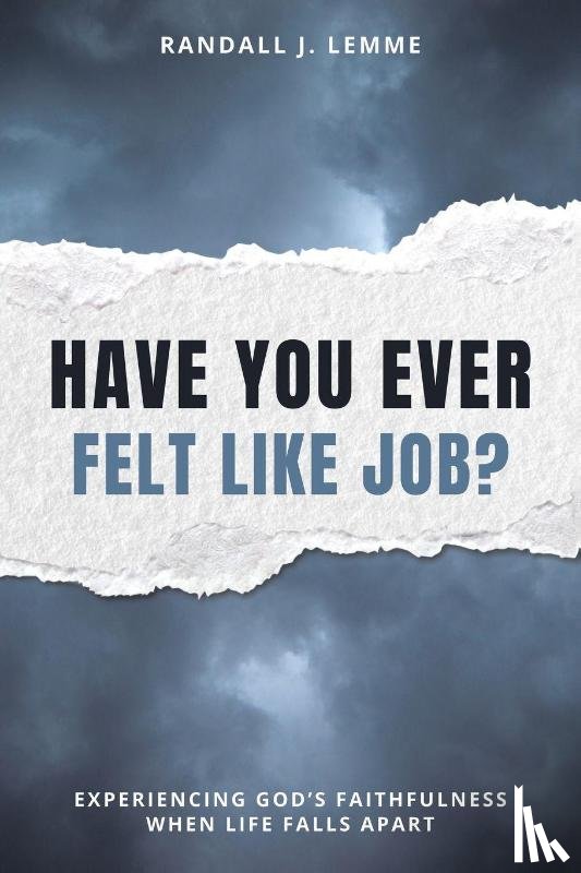 Lemme, Randall J. - Have You Ever Felt Like Job?