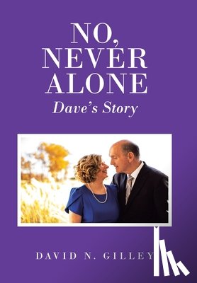 Gilley, David N. - No, Never Alone: Dave's Story