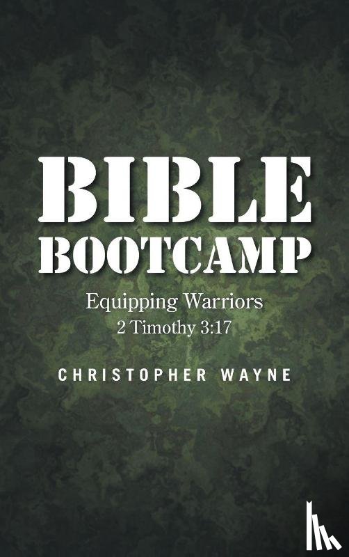 Wayne, Christopher - Bible Bootcamp