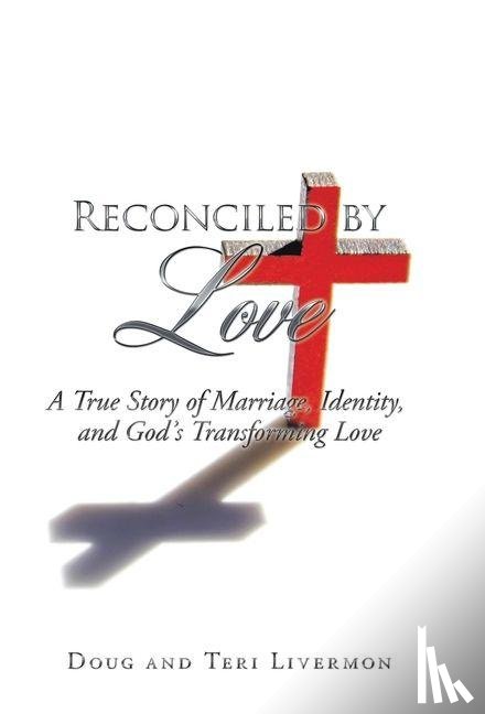 Livermon, Doug, Livermon, Teri - Reconciled by Love