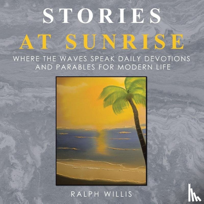 Willis, Ralph - Stories at Sunrise