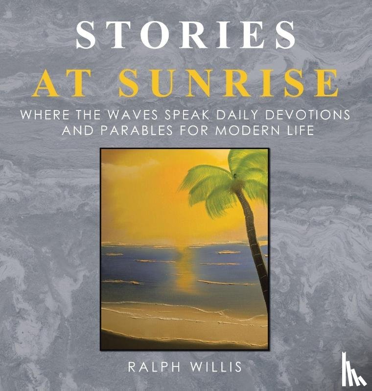 Willis, Ralph - Stories at Sunrise