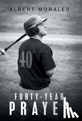Morales, Albert - Forty-Year Prayer